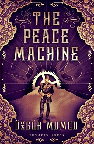 Book cover of The Peace Machine by Özgür Mumcu, Mark David Wyers (Translator)