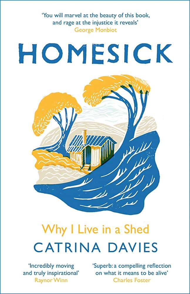 Book cover of Homesick: Why I Live in a Shed by Catrina Davies