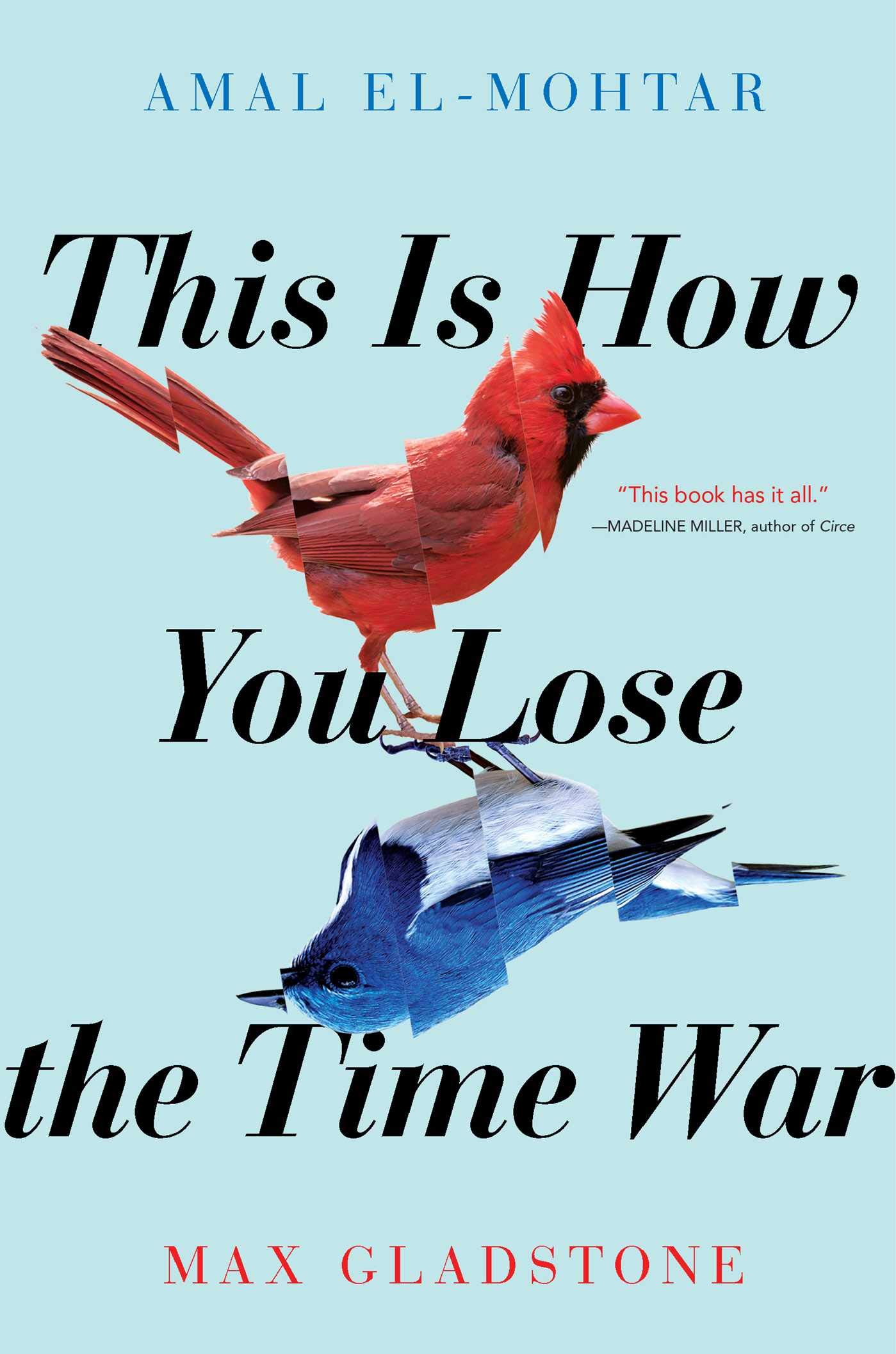 Book cover of This Is How You Lose the Time War - (a Jim favourite) by Amal El-Mohtar and Max Gladstone