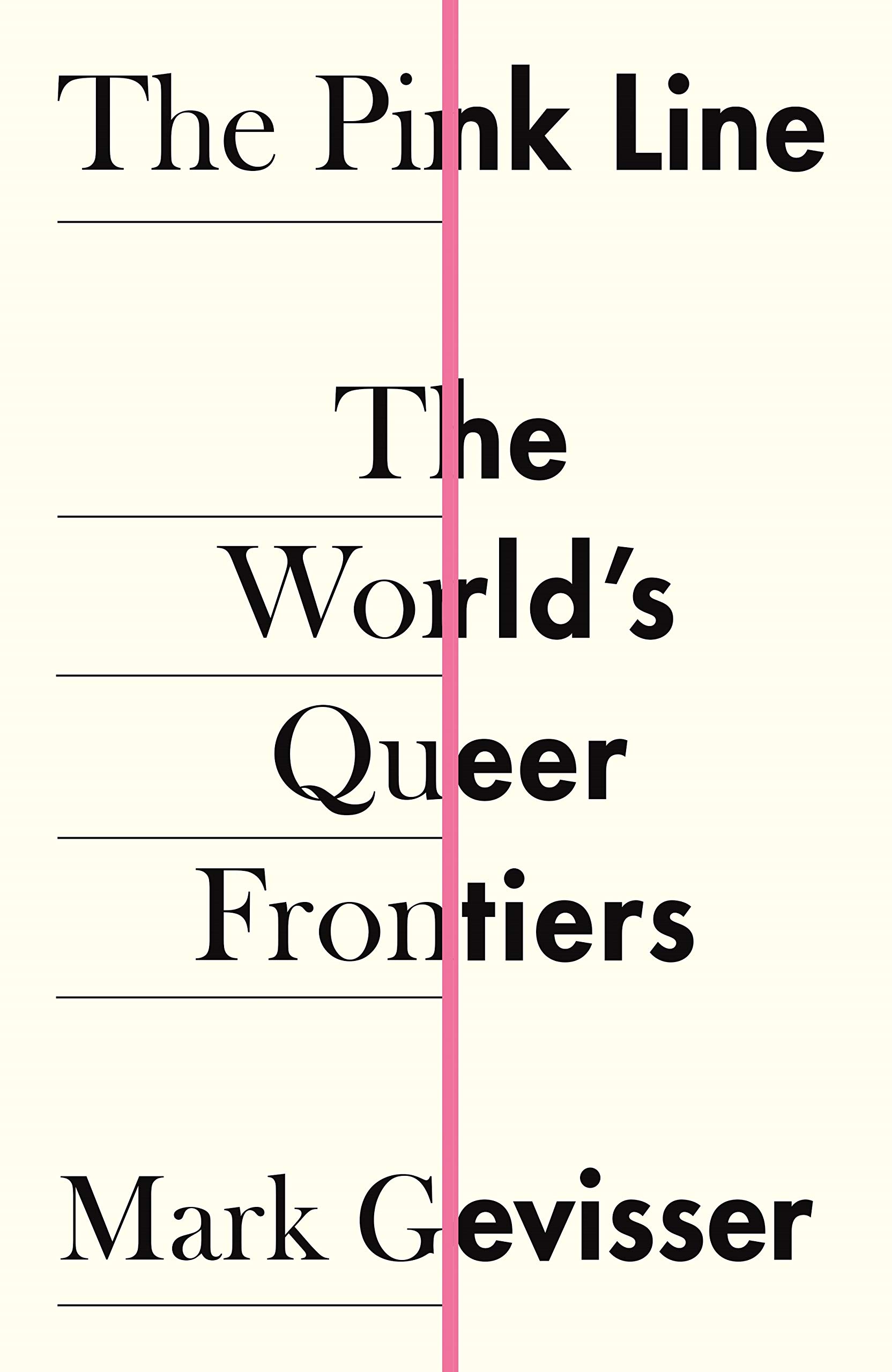 Book cover of  The Pink Line: The World’s Queer Frontiers by Mark Gevisser