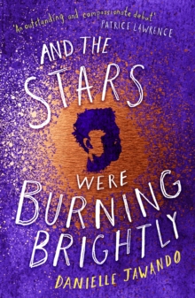 Book cover of And the Stars Were Burning Brightly by  Danielle Jawando