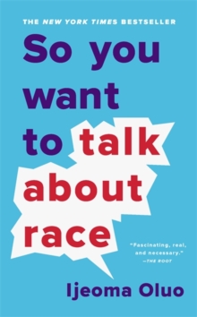 Book cover of So You Want to Talk About Race by Ijeoma Oluo