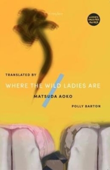 Book cover of Where The Wild Ladies Are by Aoko Matsuda
