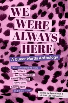 Book cover of We Were Always Here : A Queer Words Anthology by Ryan Vance (ed.)