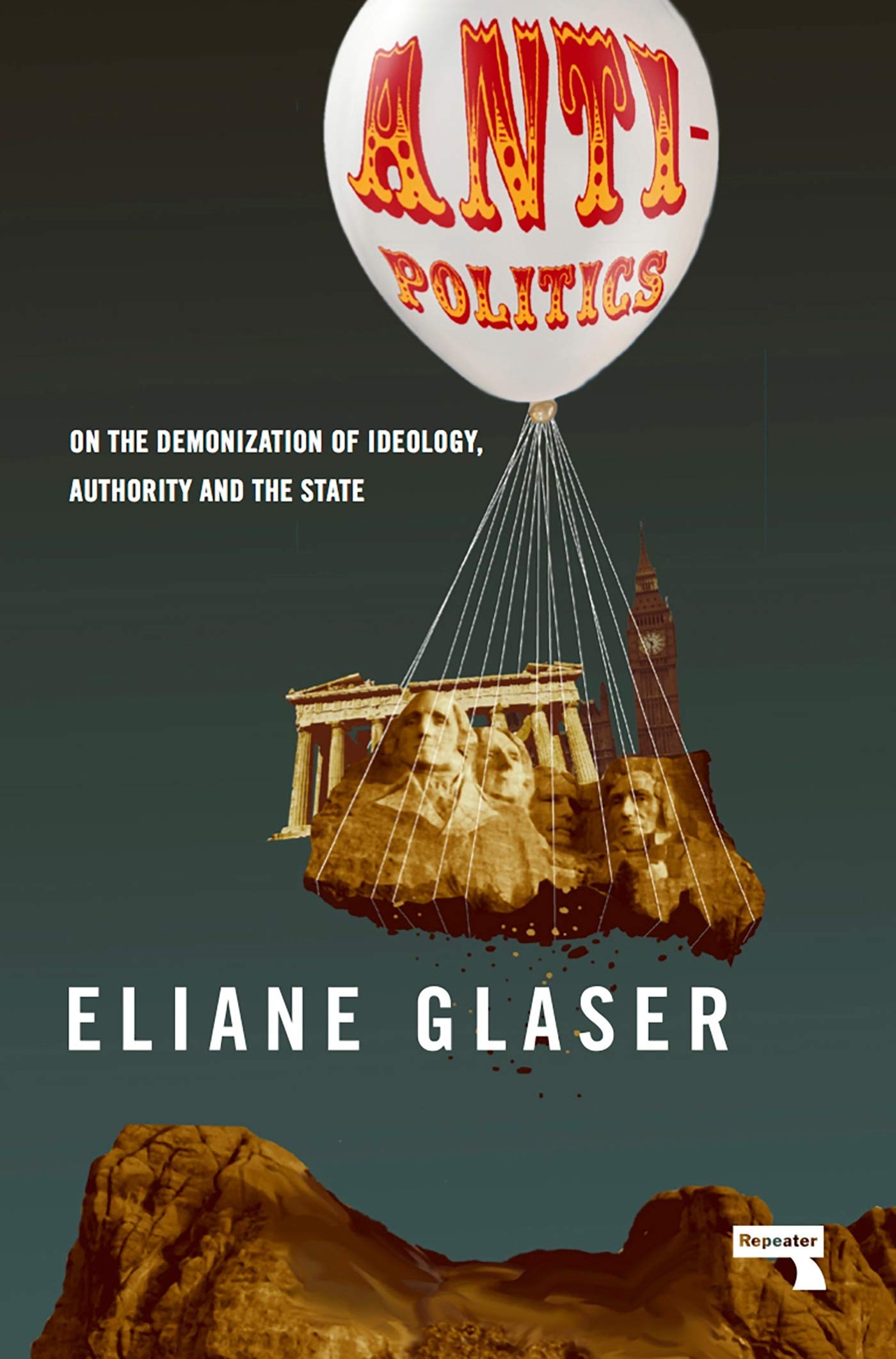 Book cover of Anti-Politics : On the Demonization of Ideology, Authority and the State by  Eliane Glaser 