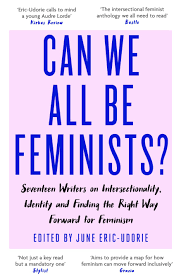 Book cover of Can We All Be Feminists? - (a Peach & Anita favourite) by June Eric-Udorie