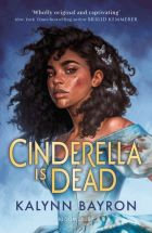 Book cover of Cinderella Is Dead by Kalynn Bayron