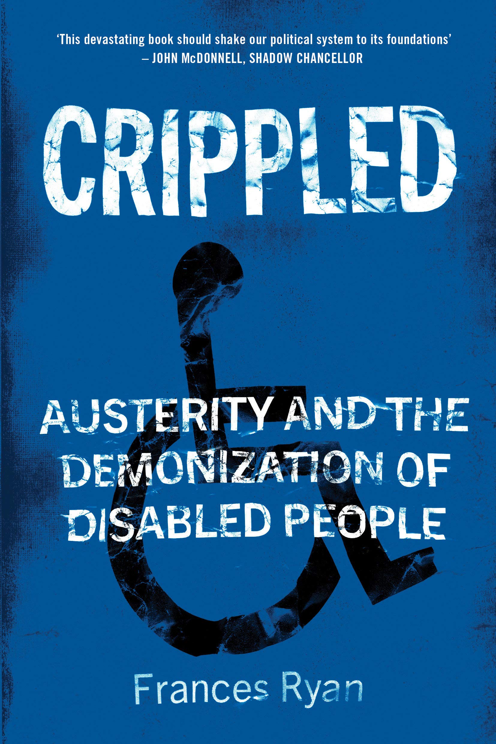 Book cover of  Crippled: Austerity and the Demonization of Disabled People  by Frances Ryan