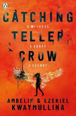 Book cover of Catching Teller Crow by Ambelin Kwaymullina, Ezekiel Kwaymullina