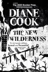 Book cover of The New Wilderness by Diane Cook