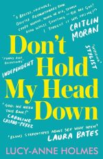 Book cover of Don't Hold My Head Down by Lucy-Anne Holmes