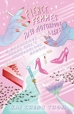 Book cover of Fierce Femmes and Notorious Liars - (a Lindsay & Anita favourite) by Kai Cheng Thom