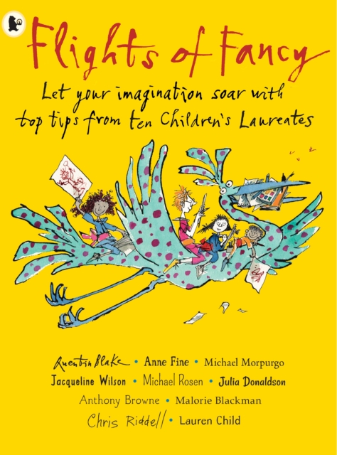 Book cover of Flights of Fancy : Stories, pictures and inspiration from ten Children's Laureates by Quentin Blake, Malorie Blackman, Julia Donaldson and others