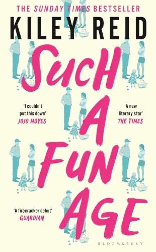 Book cover of Such a Fun Age by Kiley Reid