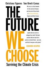 Book cover of The Future We Choose: Surviving the Climate Crisis by Christiana Figueres, Tom Rivett-Carnac 
