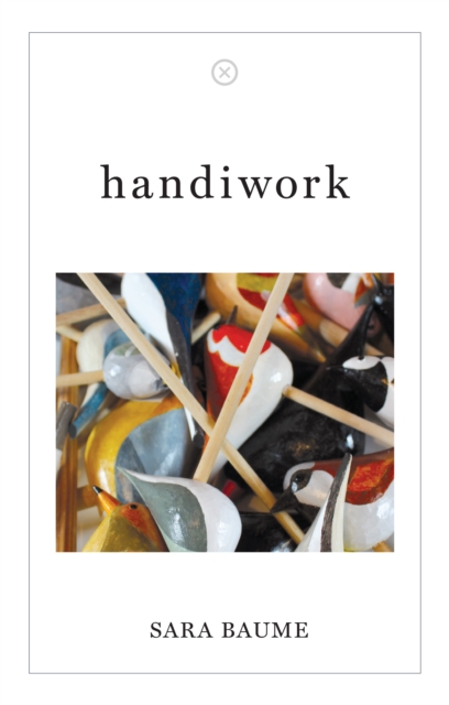 Book cover of handiwork by Sara Baume