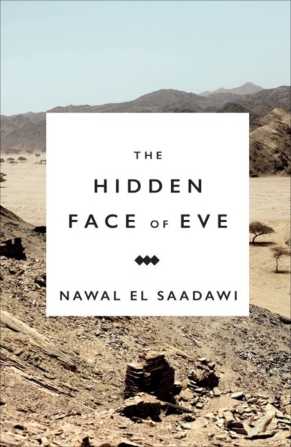 Book cover of The Hidden Face of Eve : Women in the Arab World by Nawal El-Saadawi