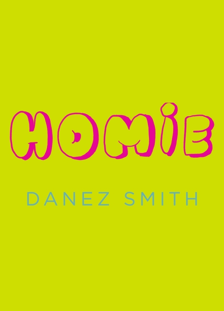 Book cover of Homie by Danez Smith 