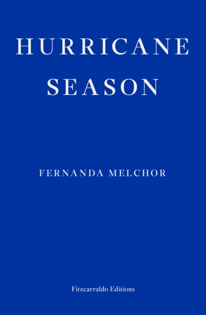 Book cover of Hurricane Season by Fernanda Melchor 