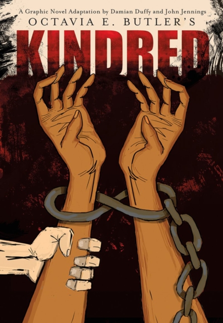 Book cover of Kindred: a Graphic Novel Adaptation by Octavia E. Butler, Nnedi Okorafor, John Jennings, Damian Duffy