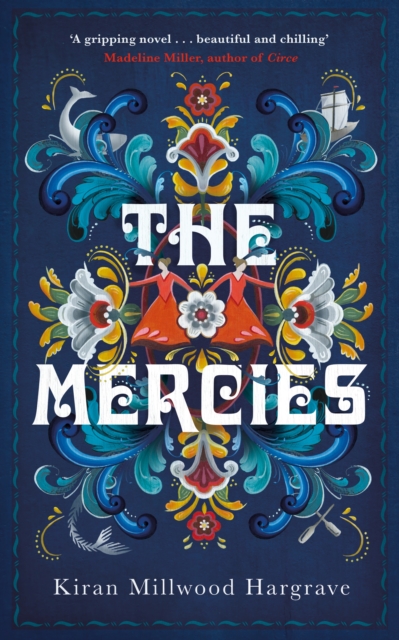 Book cover of The Mercies (a Mairi favourite) by Kiran Millwood Hargrave