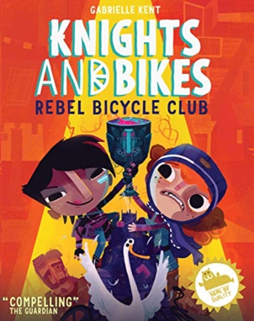 Book cover of Knights and Bikes: the Rebel Bicycle Club by Gabrielle Kent