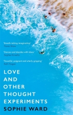 Book cover of Love and Other Thought Experiments by Sophie Ward