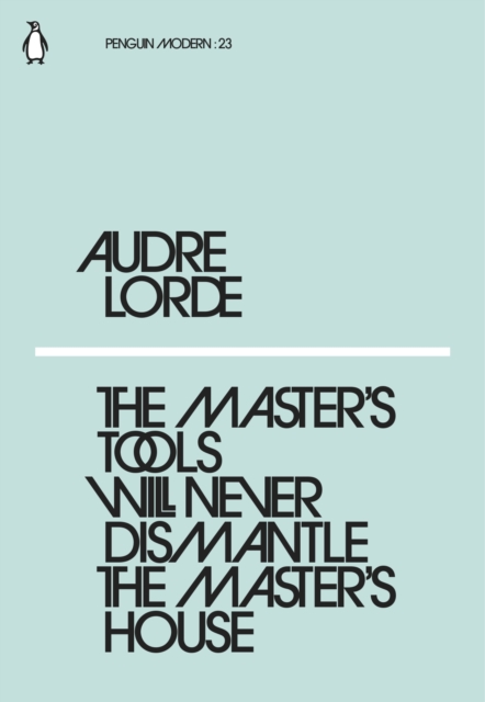 Book cover of The Master's Tools Will Never Dismantle the Master's House by Audre lorde