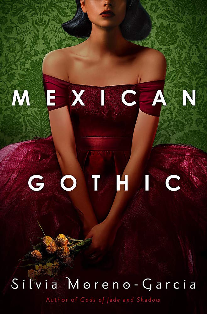 Book cover of Mexican Gothic (a Noor favourite) by Silvia Moreno-Garcia