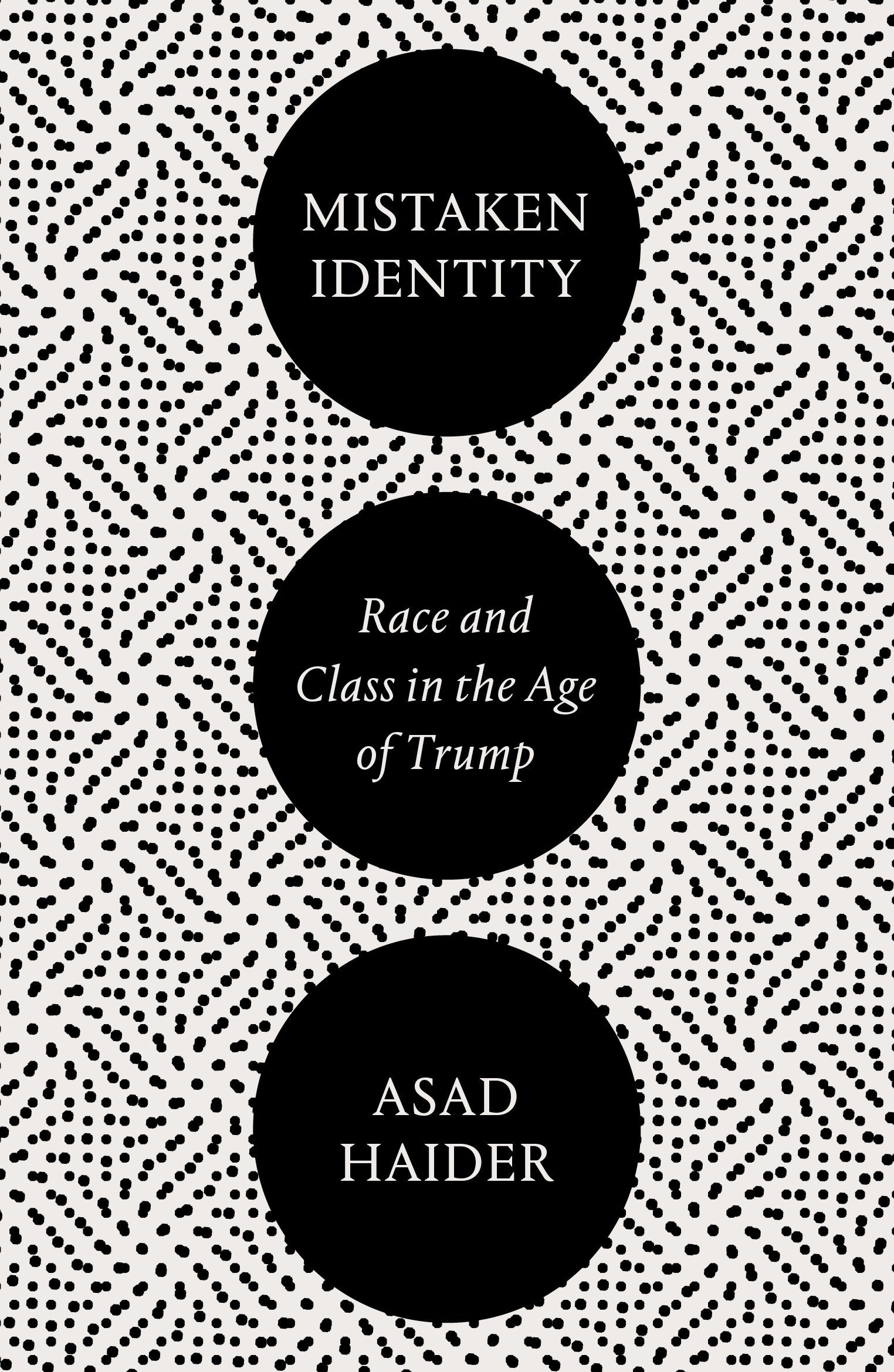 Book cover of Mistaken Identity: Race and Class in the Age of Trump by Asad Haider