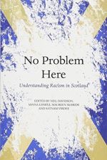 Book cover of No Problem Here : Understanding Racism in Scotland by Ed. Davidson, Liinpaa, McBride, Virdee