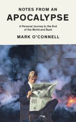 Book cover of Notes from an Apocalypse by Mark O'Connell