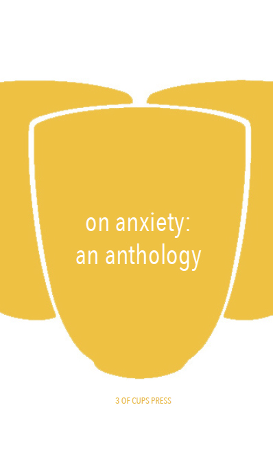 Book cover of On Anxiety: An Anthology by 3 of Cups Press (ed.)