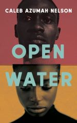 Book cover of Open Water (pre-order) by Caleb Azumah Nelson