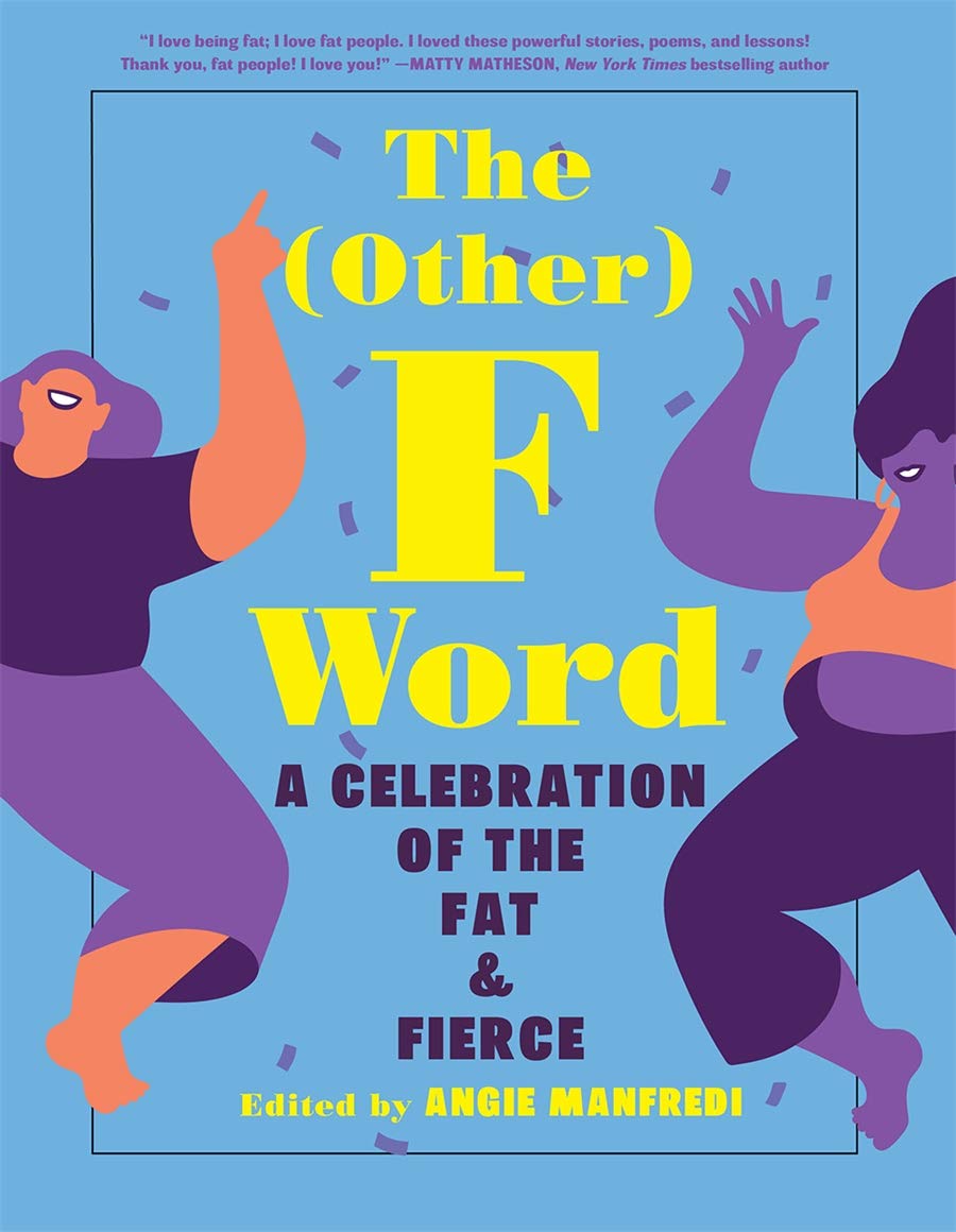 Book cover of  The Other F Word: A Celebration of the Fat & Fierce by Angie Manfredi