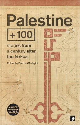 Book cover of Palestine + 100 - (a Noor favourite) by Basma Ghalayini (ed)