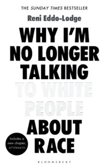 Book cover of Why I'm No Longer Talking to White People About Race by Reni Eddo-Lodge