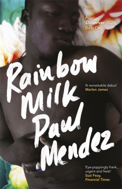 Book cover of Rainbow Milk by Paul Mendez