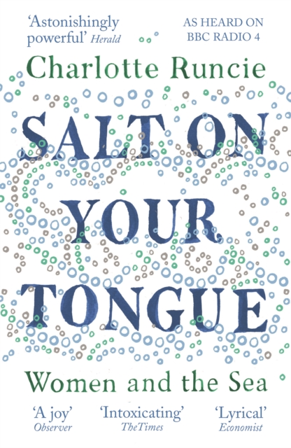 Book cover of Salt on Your Tongue: Women and the Sea by Charlotte Runcie