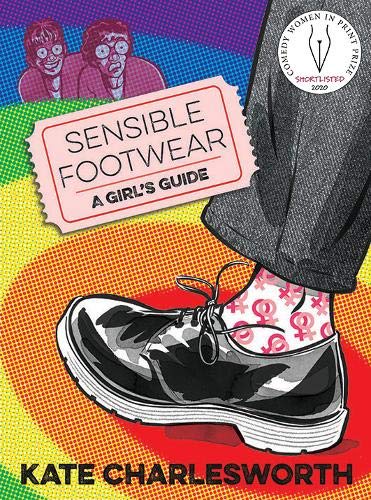 Book cover of  Sensible Footwear: A Girl's Guide by Kate Charlesworth