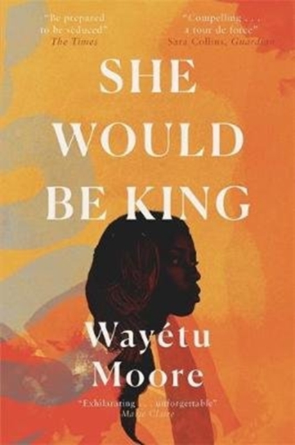 Book cover of She Would Be King by Wayétu Moore 