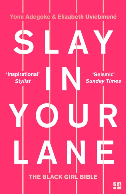 Book cover of Slay In Your Lane: The Black Girl Bible by  Yomi Adegoke & Elizabeth Uviebenene 