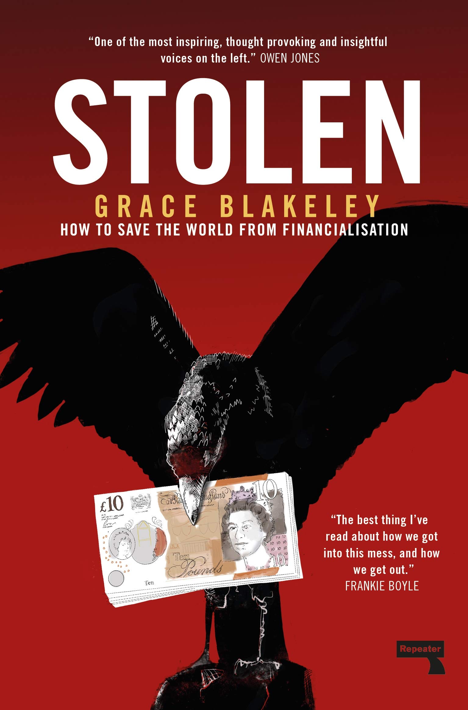 Book cover of Stolen : How to Save the World from Financialisation by Grace Blakeley 